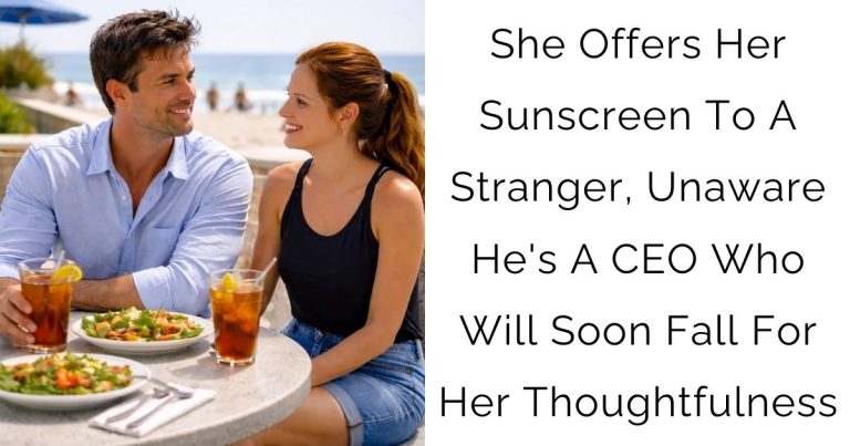 She Offers Her Sunscreen To A Stranger, Unaware He’s A CEO Who Will Soon Fall For Her Thoughtfulness