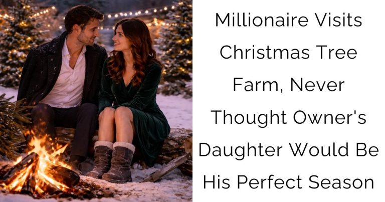 Millionaire Visits Christmas Tree Farm, Never Thought Owner’s Daughter Would Be His Perfect Season