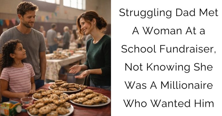 Struggling Dad Met A Woman At a School Fundraiser, Not Knowing She Was A Millionaire Who Wanted Him
