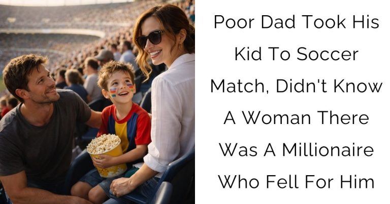 Poor Dad Took His Kid To Soccer Match, Didn’t Know A Woman There Was A Millionaire Who Fell For Him