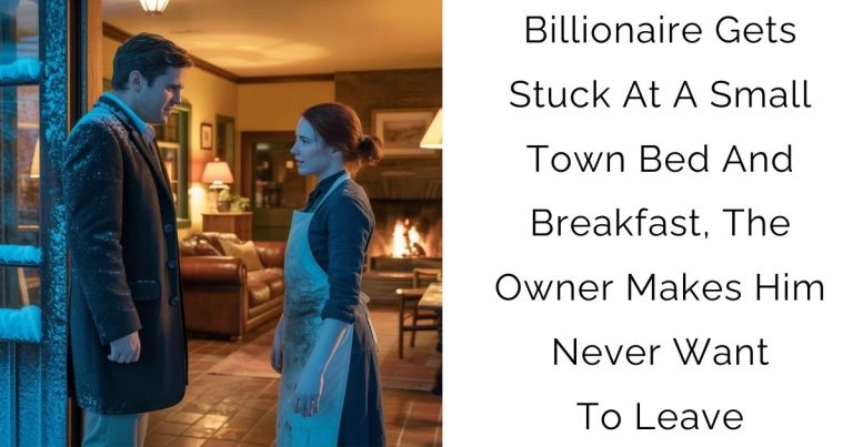 Billionaire Gets Stuck At A Small Town Bed And Breakfast, The Owner Makes Him Never Want To Leave