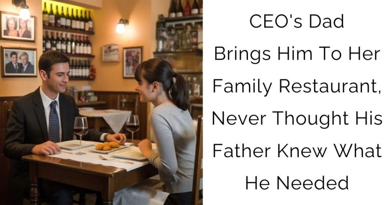 CEO’s Dad Brings Him To Her Family Restaurant, Never Thought His Father Knew What He Needed