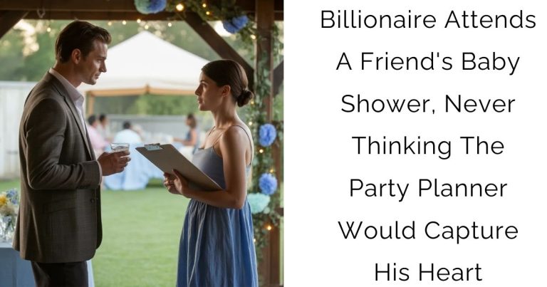Billionaire Attends A Friend’s Baby Shower, Never Thinking The Party Planner Would Capture His Heart