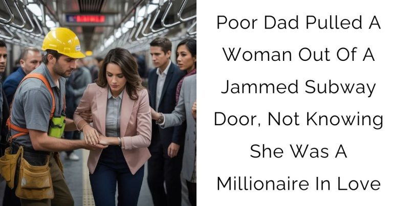Poor Dad Pulled A Woman Out Of A Jammed Subway Door, Not Knowing She Was A Millionaire In Love