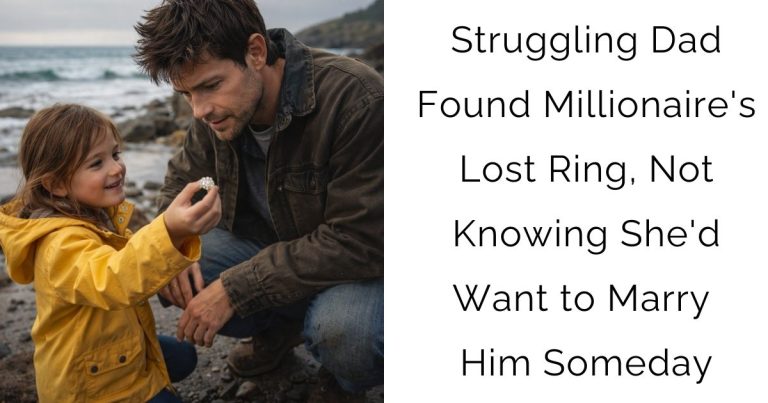 Struggling Dad Found Millionaire’s Lost Ring, Not Knowing She’d Want to Marry Him Someday