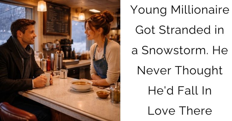 Young Millionaire Got Stranded in a Snowstorm. He Never Thought He’d Fall In Love There