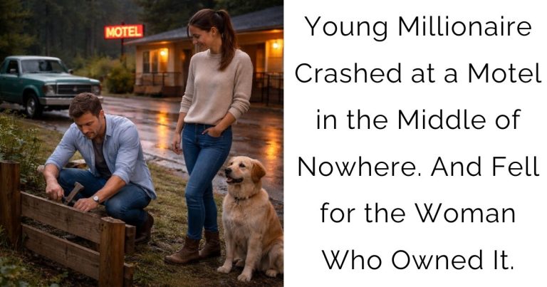 Young Millionaire Crashed at a Motel in the Middle of Nowhere. And Fell for the Woman Who Owned It.