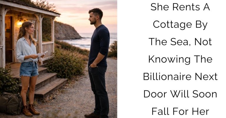 She Rents A Cottage By The Sea, Not Knowing The Billionaire Next Door Will Soon Fall For Her