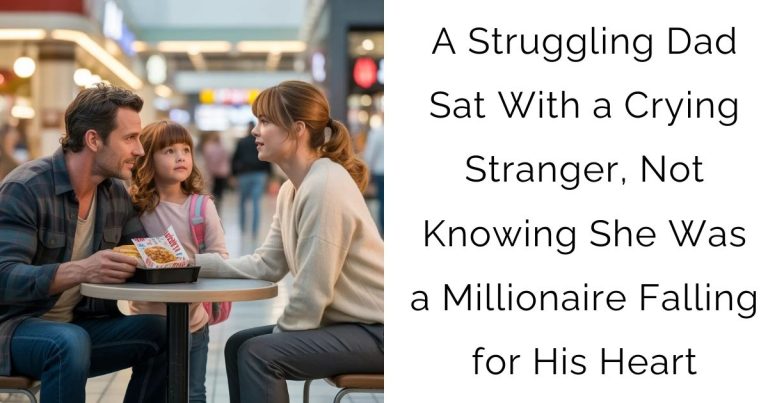 A Struggling Dad Sat With a Crying Stranger, Not Knowing She Was a Millionaire Falling for His Heart