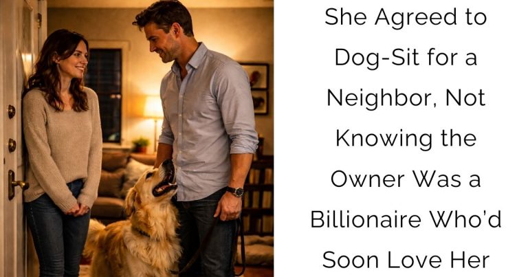 She Agreed to Dog-Sit for a Neighbor, Not Knowing the Owner Was a Billionaire Who’d Soon Love Her
