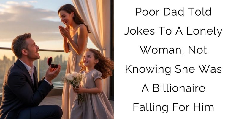 Poor Dad Told Jokes To A Lonely Woman, Not Knowing She Was A Billionaire Falling For Him