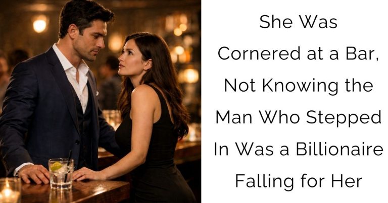 She Was Cornered at a Bar, Not Knowing the Man Who Stepped In Was a Billionaire Falling for Her