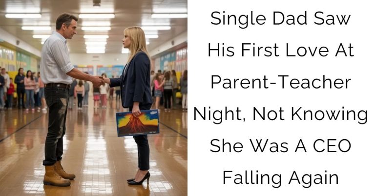 Single Dad Saw His First Love At Parent-Teacher Night, Not Knowing She Was A CEO Falling Again