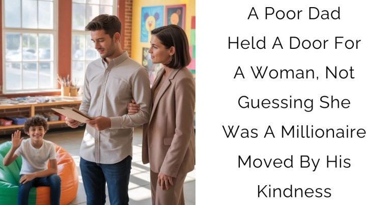 A Poor Dad Held A Door For A Woman, Not Guessing She Was A Millionaire Moved By His Kindness