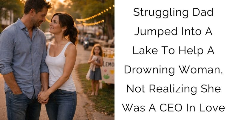 Struggling Dad Jumped Into A Lake To Help A Drowning Woman, Not Realizing She Was A CEO In Love