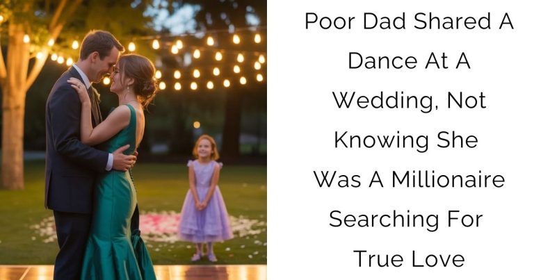 Poor Dad Shared A Dance At A Wedding, Not Knowing She Was A Millionaire Searching For True Love