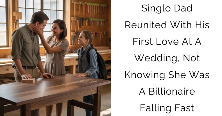 Single Dad Reunited With His First Love At A Wedding, Not Knowing She Was A Billionaire Falling Fast