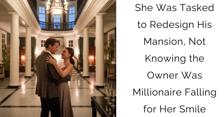 She Was Tasked to Redesign His Mansion, Not Knowing the Owner Was Millionaire Falling for Her Smile