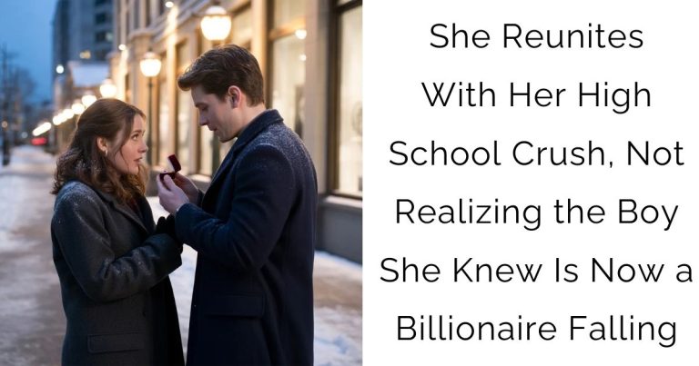 She Reunites With Her High School Crush, Not Realizing the Boy She Knew Is Now a Billionaire Falling