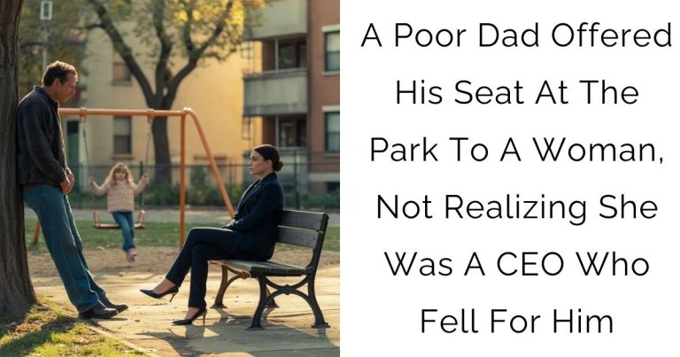 A Poor Dad Offered His Seat At The Park To A Woman, Not Realizing She Was A CEO Who Fell For Him