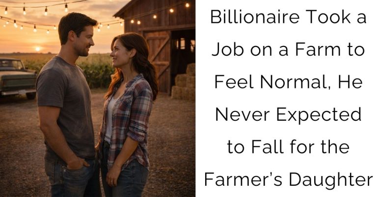 Billionaire Took a Job on a Farm to Feel Normal, He Never Expected to Fall for the Farmer’s Daughter