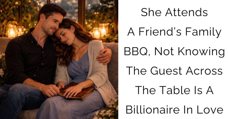 She Attends A Friend’s Family BBQ, Not Knowing The Guest Across The Table Is A Billionaire In Love