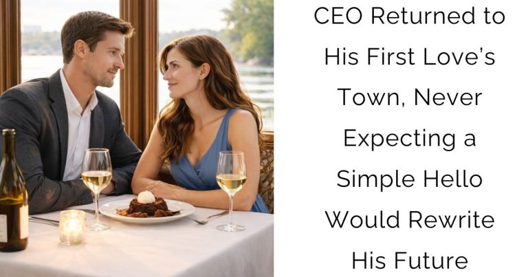 CEO Returned to His First Love’s Town, Never Expecting a Simple Hello Would Rewrite His Future
