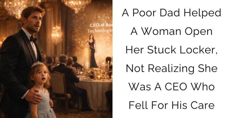 A Poor Dad Helped A Woman Open Her Stuck Locker, Not Realizing She Was A CEO Who Fell For His Care