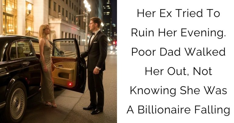 Her Ex Tried To Ruin Her Evening. Poor Dad Walked Her Out, Not Knowing She Was A Billionaire Falling