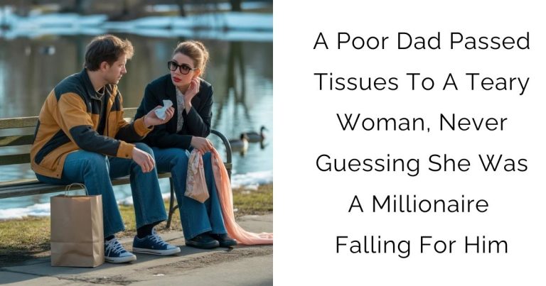 A Poor Dad Passed Tissues To A Teary Woman, Never Guessing She Was A Millionaire Falling For Him