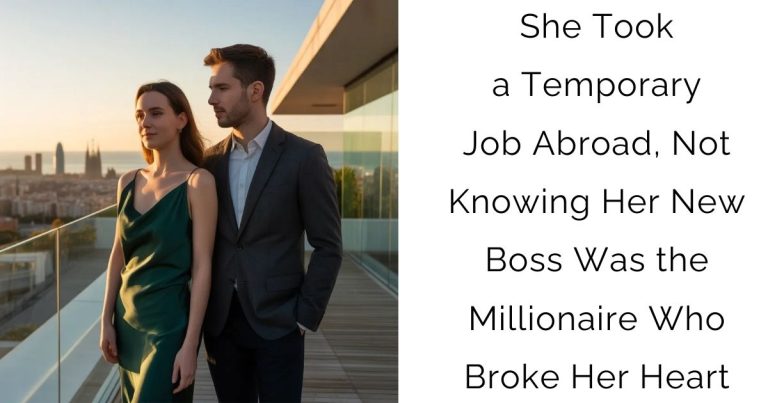 She Took a Temporary Job Abroad, Not Knowing Her New Boss Was the Millionaire Who Broke Her Heart