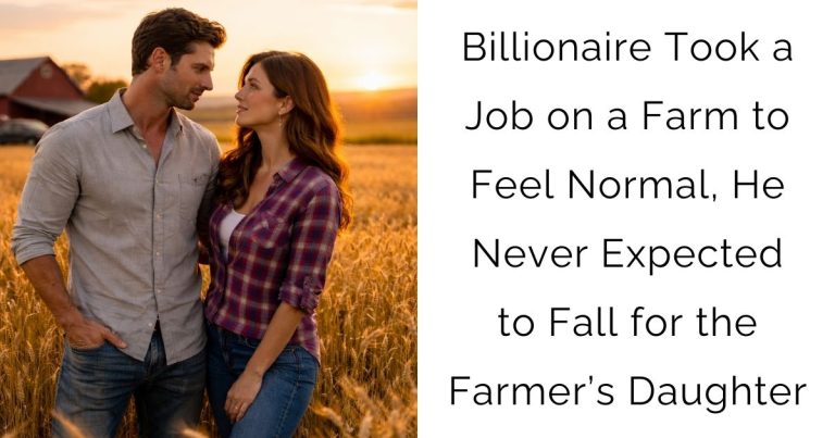 Billionaire Took a Job on a Farm to Feel Normal, He Never Expected to Fall for the Farmer’s Daughter