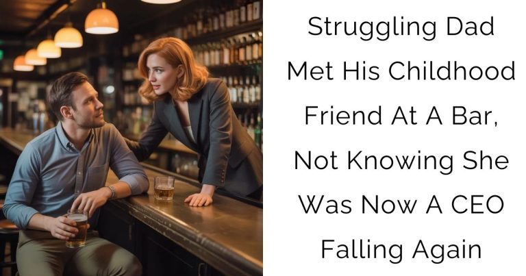Struggling Dad Met His Childhood Friend At A Bar, Not Knowing She Was Now A CEO Falling Again