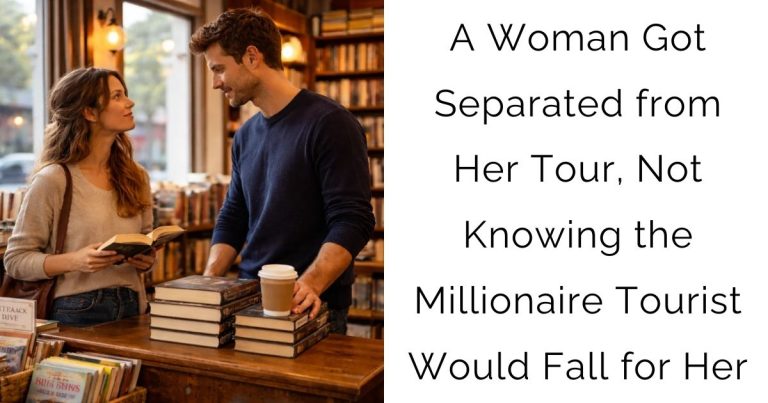 A Woman Got Separated from Her Tour, Not Knowing the Millionaire Tourist Would Fall for Her