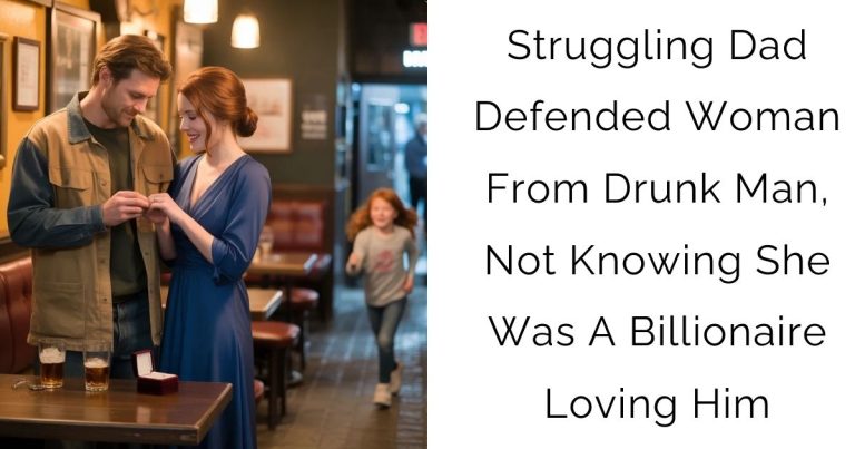 Struggling Dad Defended Woman From Drunk Man, Not Knowing She Was A Billionaire Loving Him