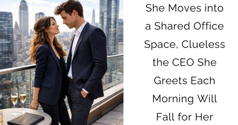 She Moves into a Shared Office Space, Clueless the CEO She Greets Each Morning Will Fall for Her