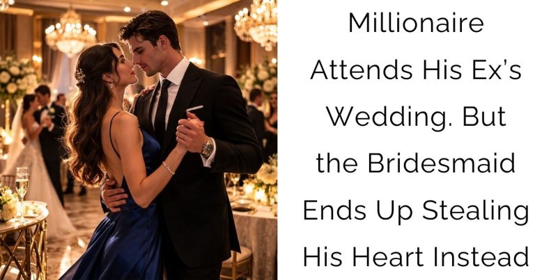 Millionaire Attends His Ex’s Wedding. But the Bridesmaid Ends Up Stealing His Heart Instead
