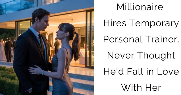 Millionaire Hires Temporary Personal Trainer. Never Thought He’d Fall in Love With Her