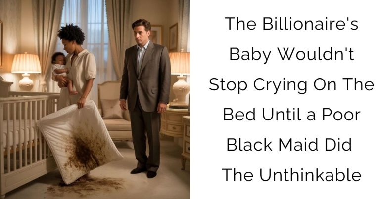 The Billionaire’s Baby Wouldn’t Stop Crying On The Bed-Until a Poor Black Maid Did The Unthinkable