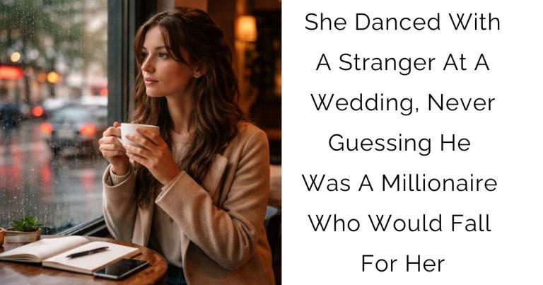 She Danced With A Stranger At A Wedding, Never Guessing He Was A Millionaire Who Would Fall For Her