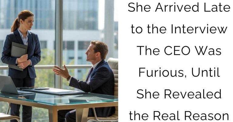 She Arrived Late to the Interview — The CEO Was Furious, Until She Revealed the Real Reason