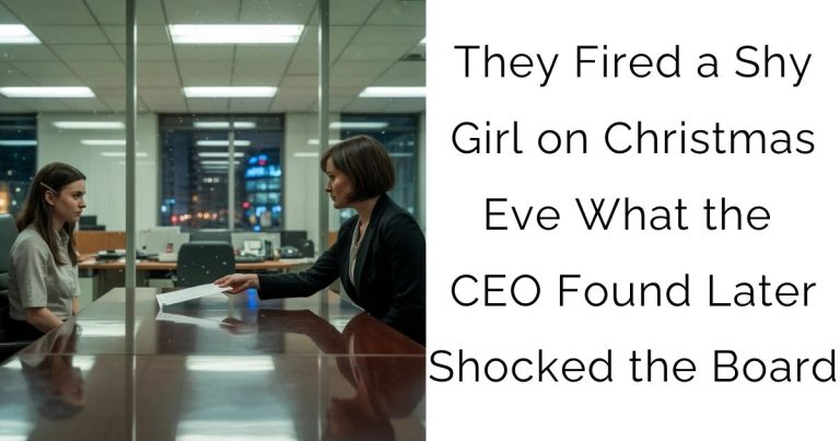 They Fired a Shy Girl on Christmas Eve—What the CEO Found Later Shocked the Board