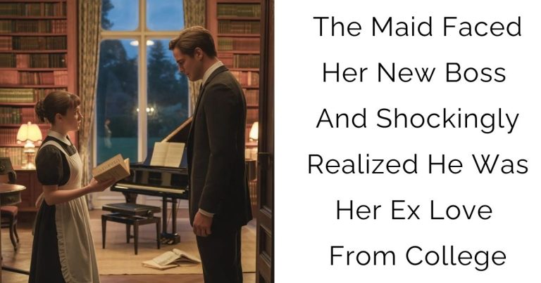 The Maid Faced Her New Boss—And Shockingly Realized He Was Her Ex-Love From College