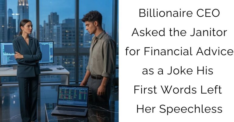Billionaire CEO Asked the Janitor for Financial Advice as a Joke—His First Words Left Her Speechless