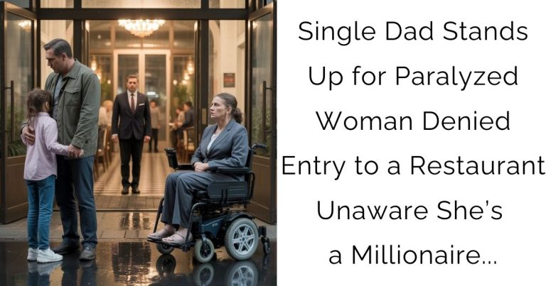Single Dad Stands Up for Paralyzed Woman Denied Entry to a Restaurant—Unaware She’s a Millionaire…