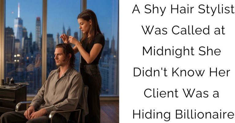 A Shy Hair Stylist Was Called at Midnight—She Didn’t Know Her Client Was a Hiding Billionaire