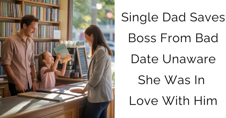 Single Dad Saves Boss From Bad Date — Unaware She Was In Love With Him