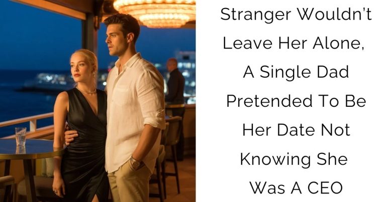 Stranger Wouldn’t Leave Her Alone, A Single Dad Pretended To Be Her Date Not Knowing She Was A CEO