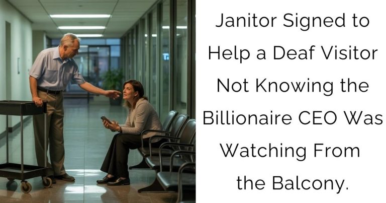 Janitor Signed to Help a Deaf Visitor—Not Knowing the Billionaire CEO Was Watching From the Balcony.