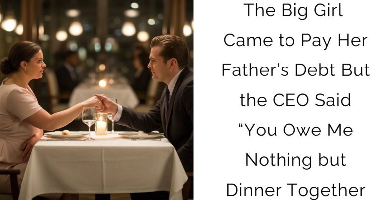The Big Girl Came to Pay Her Father’s Debt—But the CEO Said “You Owe Me Nothing but Dinner Together